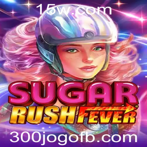 Desvendando o Mundo de SugarRushFever: O Fascinante Universo de 300jogo
